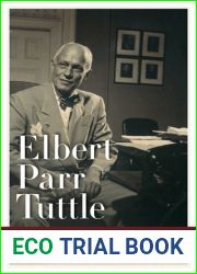 Elbert Parr Tuttle: Chief Jurist of the Civil Rights Revolution (Studies in the Legal History of the South)