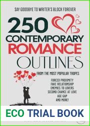 250 Contemporary Romance Outlines: Complete with prompts, settings, blurbs, conflict, character development and story arc (The Contemporary Romance Outlines Handbook)