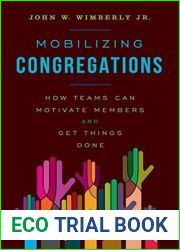Mobilizing Congregations: How Teams Can Motivate Members and Get Things Done