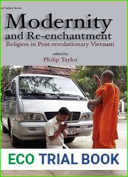 Modernity and Re-Enchantment: Religion in Post-Revolutionary Vietnam