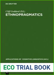 Ethnopragmatics: Understanding Discourse in Cultural Context (Applications of Cognitive Linguistics [ACL], 3)