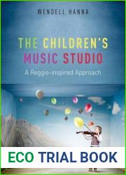 The Children|s Music Studio: A Reggio-inspired Approach