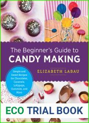 The Beginner|s Guide to Candy Making: Simple and Sweet Recipes for Chocolates, Caramels, Lollypops, Gummies, and More (New Shoe Press)