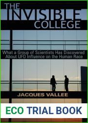 The Invisible College: What a Group of Scientists Has Discovered about UFO Influence on the Human Race