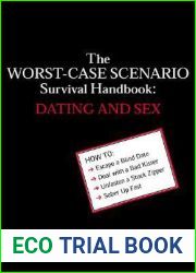 The Worst-Case Scenario Survival Handbook: Dating and Sex