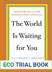 The World Is Waiting for You: Graduation Speeches to Live By from Activists, Writers, and Visionaries
