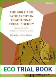 The Bible and Patriarchy in Traditional Tribal Society: Re-reading the Bible|s Creation Stories