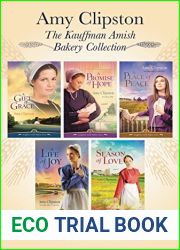 The Kauffman Amish Bakery Collection: A Gift of Grace, A Promise of Hope, A Place of Peace, A Life of Joy, A Season of Love (Kauffman Amish Bakery #1-5)