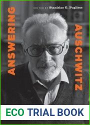 Answering Auschwitz: Primo Levi|s Science and Humanism after the Fall