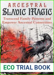 Ancestral Slavic Magic: Transcend Family Patterns and Empower Ancestral Connections