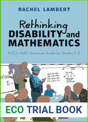 Rethinking Disability and Mathematics: A UDL Math Classroom Guide for Grades K-8 (Corwin Mathematics Series)