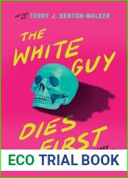 The White Guy Dies First: 13 Scary Stories of Fear and Power