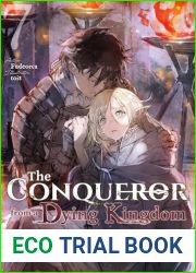 The Conqueror from a Dying Kingdom: Volume 7