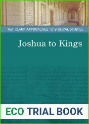 Joshua to Kings: History, Story, Theology (T and T Clark Approaches to Biblical Studies)
