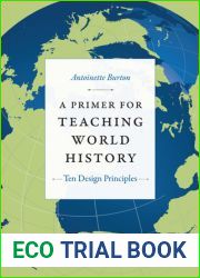 A Primer for Teaching World History: Ten Design Principles (Design Principles for Teaching History)
