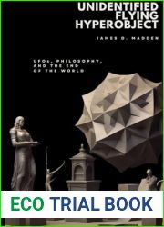 Unidentified Flying Hyperobject: UFOs, Philosophy, and the End of the World