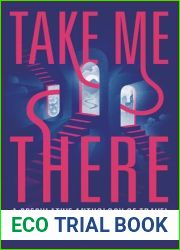 Take Me There: A Speculative Anthology of Travel