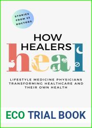 How Healers Heal: Lifestyle Medicine Physicians Transforming Healthcare and Their Own Health
