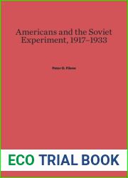Americans and the Soviet Experiment, 1917-1933
