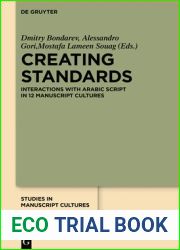 Creating Standards: Interactions with Arabic script in 12 manuscript cultures (Studies in Manuscript Cultures, 16)