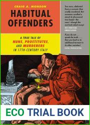 Habitual Offenders: A True Tale of Nuns, Prostitutes, and Murderers in Seventeenth-Century Italy