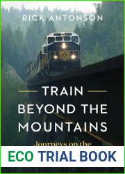 Train Beyond the Mountains: Journeys on the Rocky Mountaineer