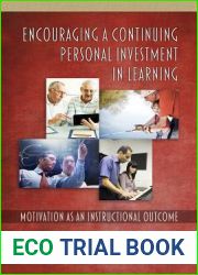 Encouraging a Continuing Personal Investment in Learning: Motivation as an Instructional Outcome