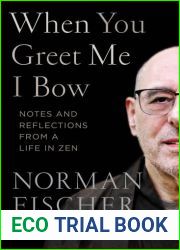 When You Greet Me I Bow: Notes and Reflections from a Life in Zen
