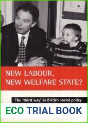 New Labour, New Welfare State?: The ‘Third Way| in British Social Policy