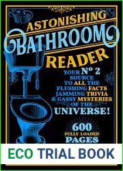 Astonishing Bathroom Reader: Your No.2 Source to All the Flushing Facts, Jamming Trivia, and Gassy Mysteries of the Universe!