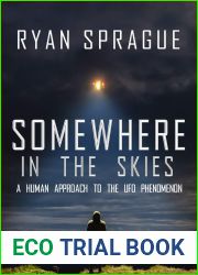 Somewhere in the Skies: A Human Approach to the UFO Phenomenon