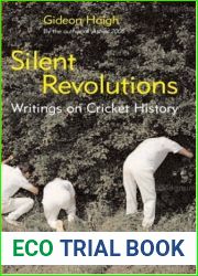 Silent Revolutions: Writings on Cricket History