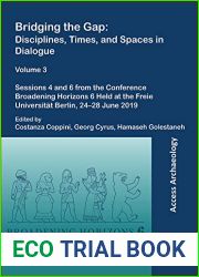 Bridging the Gap: Disciplines, Times, and Spaces in Dialogue: Sessions 4 and 6 from the Converence Broadening Horizons 6 Held at the Freie Universitat Berlin, 24-28 June 2019 (3)