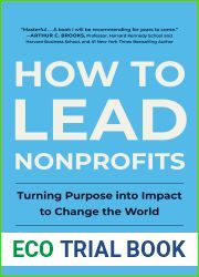 How to Lead Nonprofits: Turning Purpose into Impact to Change the World