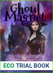 Ghoul Magnet: A Lady of the Lake School for Girls Cozy Mystery (The Vega Bloodmire Wicked Witch Mystery Series Book 25)