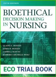 Bioethical Decision Making in Nursing