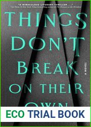 Things Don|t Break on Their Own