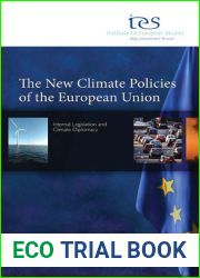 The New Climate Policies of the European Union: Internal Legislation and Climate Diplomacy (Institute for European Studies series)