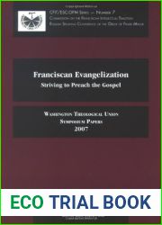 Franciscan Evangelization: Striving to Preach the Gospel: Washington Theological Union, Symposium Papers, 2007