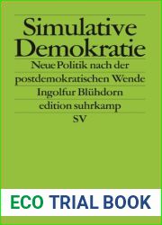 Simulative Demokratie: Neue Politik nach der postdemokratischen Wende