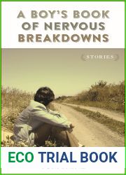 A Boy|s Book of Nervous Breakdowns: Stories