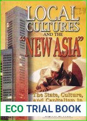 Local cultures and the and quot;new Asia and quot;: The state, culture, and capitalism in Southeast Asia (Social Issues in Southeast Asia)