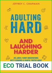 Adulting Hard and Laughing Harder: 365 Jokes, Funny Observations, Witty Remarks, and Painful Truths About Adulthood, From College to Parenting (Adulting Hard Books)