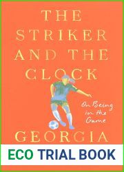 The Striker and the Clock: On Being in the Game