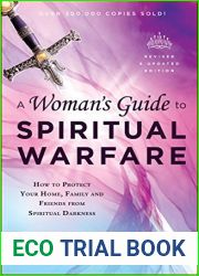 A Woman|s Guide to Spiritual Warfare: How to Protect Your Home, Family and Friends from Spiritual Darkness