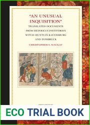 An Unusual Inquisition: Translated Documents from Heinricus Institoriss Witch Hunts in Ravensburg and Innsbruck