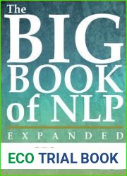 The Big Book of NLP, Expanded: 350+ Techniques, Patterns and Strategies of Neuro Linguistic Programming