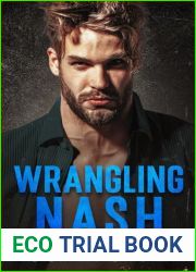 Wrangling Nash: A Grumpy Sunshine Forced Proximity Cowboy Romance (The Cameron Cowboys series)