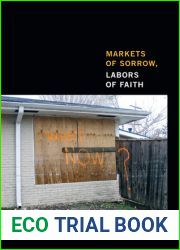 Markets of Sorrow, Labors of Faith: New Orleans in the Wake of Katrina