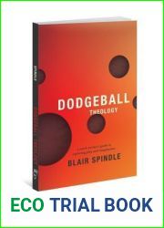 Dodgeball Theology: A Youth Worker|s Guide to Exploring Play and Imagination